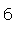 Zone de Texte: 6