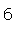 Zone de Texte: 6