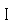 Zone de Texte: I